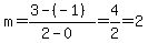 \"m+=+%283+-+%28-1%29%29%2F%282+-+0%29+=+4%2F2+=+2\"