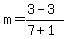 m+=+%283+-+3%29%2F%287+%2B+1%29
