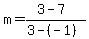 m+=+%283+-+7%29%2F%283+-+%28-1%29%29