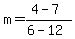 m+=+%284+-+7%29%2F%286+-+12%29