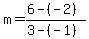m+=+%286-%28-2%29%29%2F%283-%28-1%29%29