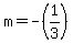 m+=+-%281%2F3%29