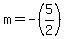 m+=+-%285%2F2%29