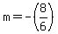 m+=+-%288%2F6%29