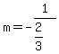 m+=+-+1%2F%282%2F3%29