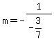 m+=+-1%2F%28-3%2F7%29