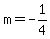 m+=+-1%2F4