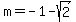 m+=+-1+-+sqrt%282%29