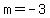 m+=+-3+