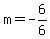 m+=+-6%2F6