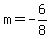 m+=+-6%2F8