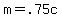 m+=+.75c