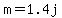 m+=+1.4j