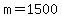 m+=+1500