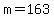 m+=+163
