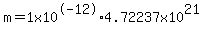 m+=+1x10%5E-12%2A4.72237x10%5E21