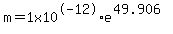 m+=+1x10%5E-12%2Ae%5E%2849.906%29