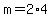 m+=+2%2A4