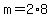m+=+2%2A8
