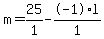 m+=+25%2F1+-+-1%2Al%2F1