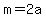 m+=+2a