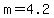 m+=+4.2