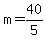 m+=+40%2F5