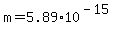 m+=+5.89%2A10%5E%28-15%29