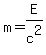m+=+E%2Fc%5E2