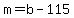 m+=+b+-+115