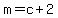 m+=+c+%2B+2