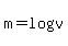 m+=+log%28v%29