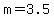 m+=3.5