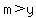 m+%3E+y