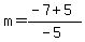 m++=+%28-7%2B5%29%2F%28-5%29