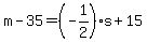 m+-+35+=+%28-1%2F2%29%2As+%2B+15