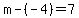 m-%28-4%29=7