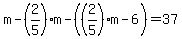 m-%282%2F5%29m-%28%282%2F5%29m-6%29=37