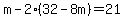 m-2%2832-8m%29=21