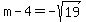 m-4=-sqrt%2819%29