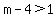 m-4%3E1