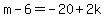 m-6=-20%2B2k