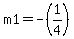 m1=-%281%2F4%29