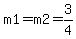 m1=m2=3%2F4