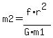 m2+=+f%2Ar%5E2%2F%28G%2Am1%29