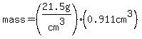 mass=%2821.5g%2Fcm%5E3%29%280.911cm%5E3%29