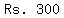 matrix%281%2C2%2C%22Rs.%22%2C300%29