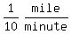 matrix%281%2C2%2C1%2F10%2Cmile%2Fminute%29