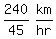 matrix%281%2C2%2C240%2F45%2Ckm%2Fhr%29