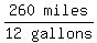 matrix%281%2C2%2C260%2Cmiles%29%2F+matrix%281%2C2%2C12%2Cgallons%29